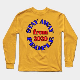 Stay away from people 2020 Long Sleeve T-Shirt